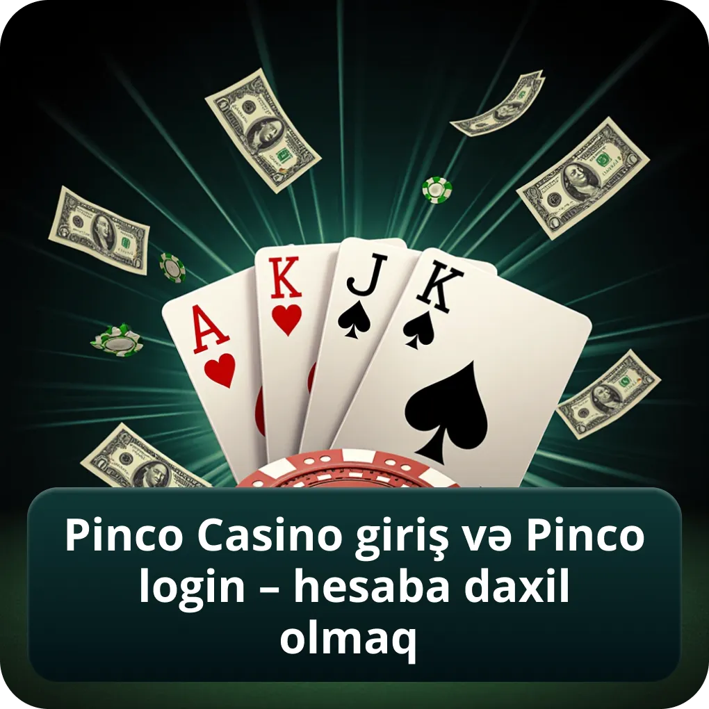 Pinco Casino Giriş və Pinco Login – Hesaba Daxil Olmaq