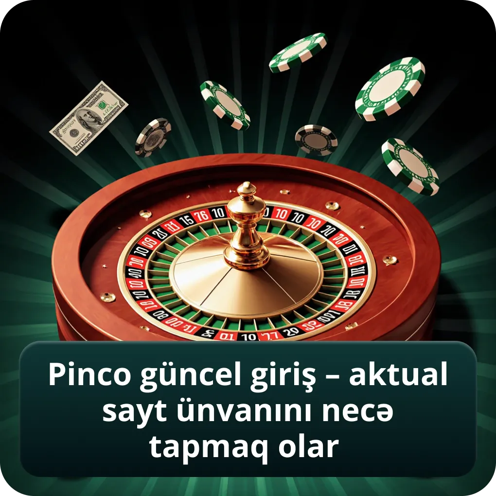 Pinco Güncel Giriş – Aktual Sayt Ünvanını Necə Tapmaq Olar