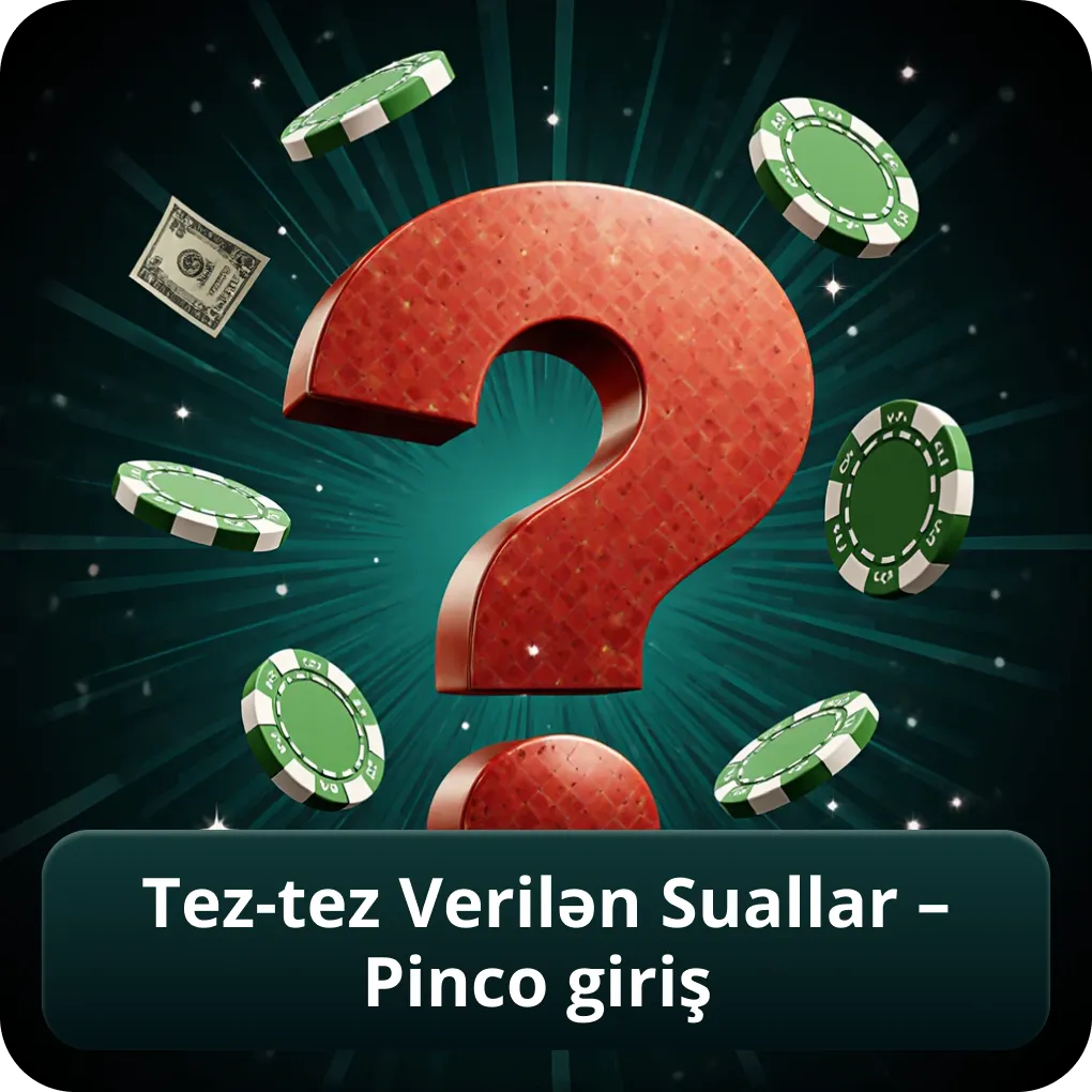 Tez-tez Verilən Suallar – Pinco Giriş