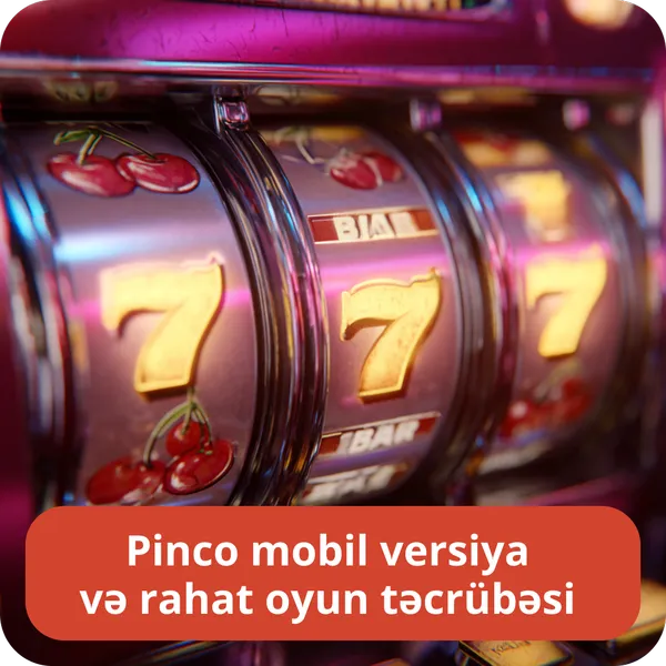 Pinco mobil versiya və rahat oyun təcrübəsi